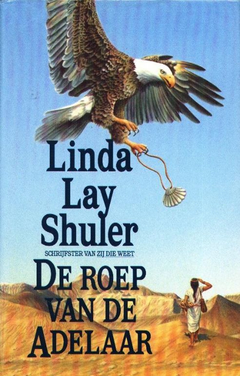 De Roep Van De Adelaar - Linda Lay Shuler : Romans