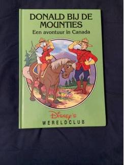 Disney wereldclub : Donald bij de Mounties ( Canada )