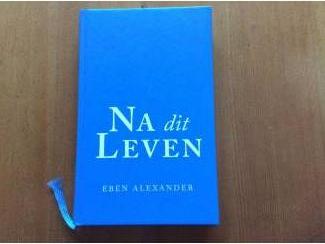 Eben Alexander,  NA dit LEVEN